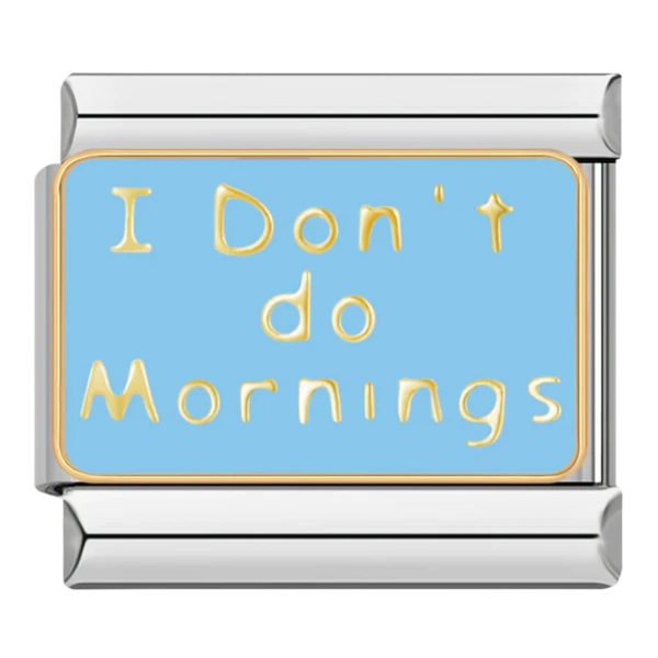 I Don't Do Mornings